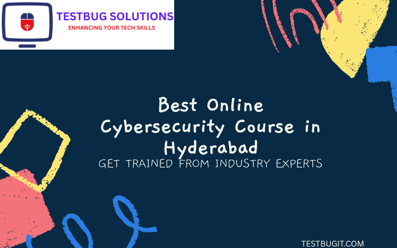 Best Online Cybersecurity Course in Hyderabad